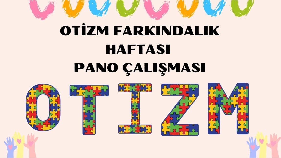2 NİSAN OTİZM FARKINDALIK HAFTASI PANO ÇALIŞMASI